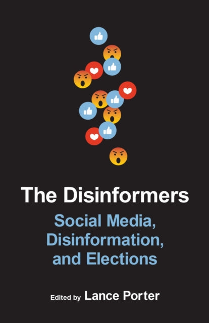 The Disinformers: Social Media, Disinformation, and Elections