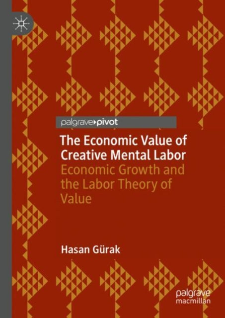 The Economic Value of Creative Mental Labor: Economic Growth and the Labor Theory of Value