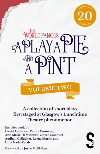 A Play, A Pie and A Pint: Volume Two - Rose; Fleeto; One Day In Spring; Tir na nOg; Storytelling; The Great Replacement; Write-Off; Rachel’s Cousins
