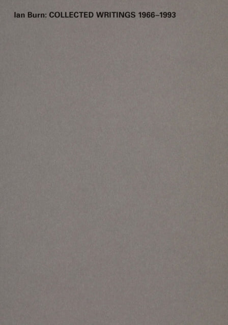 Ian Burn: Collected Writing 1966-1993