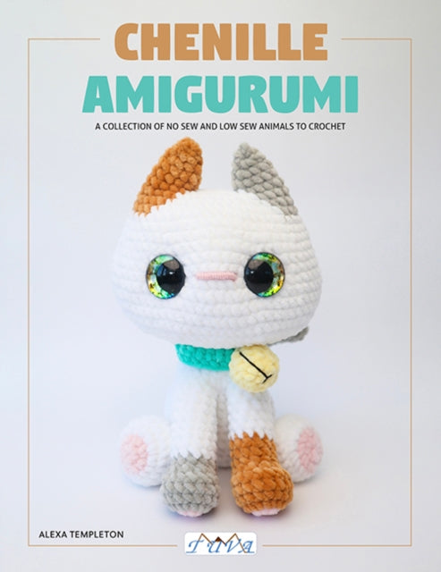 Chenille Amigurumi: 18 Low Sew & No Sew Plush Toys to Crochet