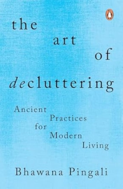 The Art of Decluttering: Ancient Practices for Modern Living
