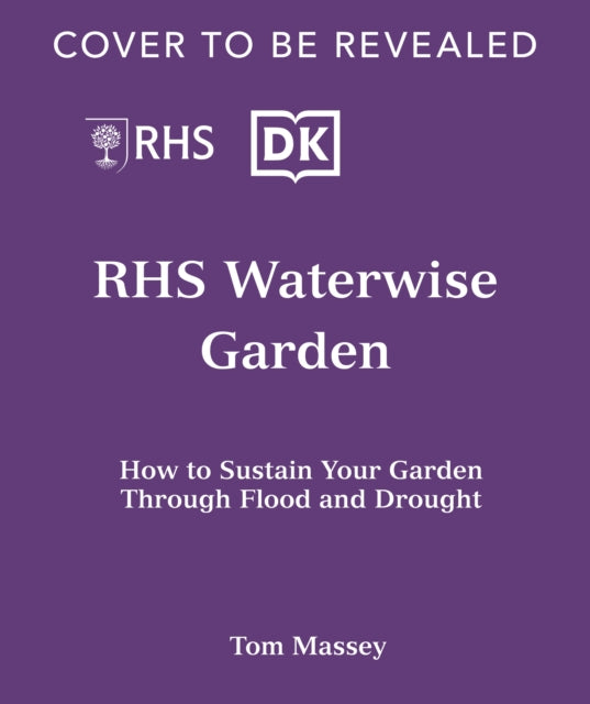 RHS Waterwise Garden: Sustain Your Garden Through Drought and Flood