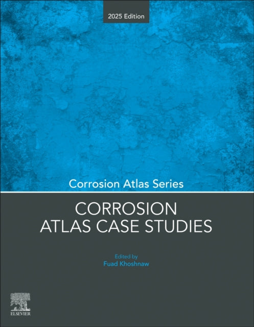 Corrosion Atlas Case Studies: 2025 Edition