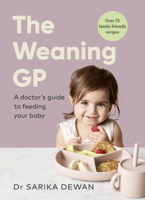 The Weaning GP: A doctor’s guide to feeding your baby