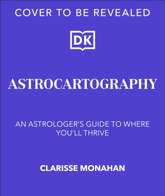 Astrocartography: An Astrologer's Guide to Where You'll Thrive