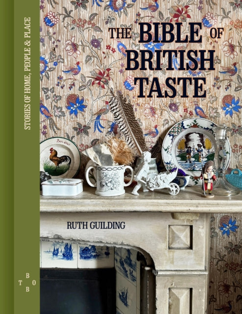 The Bible of British Taste: Stories of Home, People and Place