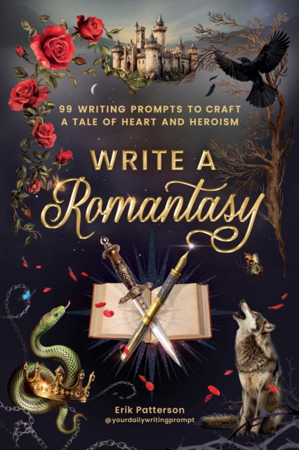 Write a Romantasy: 99 Writing Prompts to Craft a Tale of Heart and Heroism