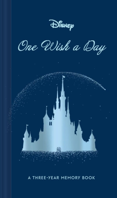 Disney One Wish a Day: A Three-Year Memory Book