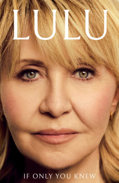 If Only You Knew: The moving new memoir from the British pop icon