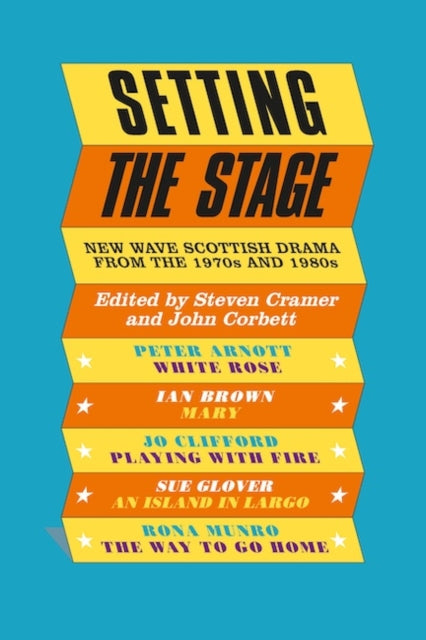 Setting the Stage: New Wave Scottish Drama from the 1970s and 1980s