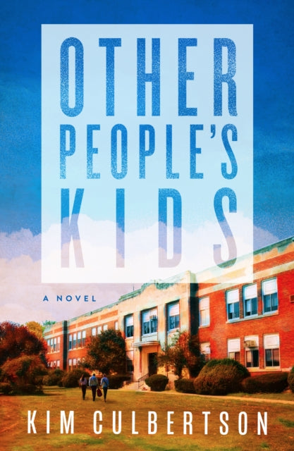 Other People's Kids: A Novel