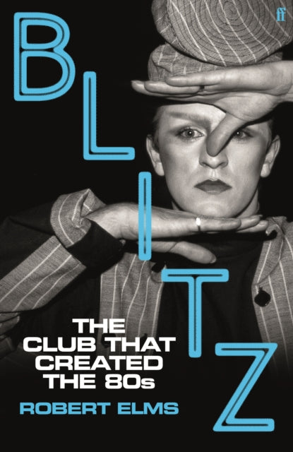Blitz: The Club That Created the Eighties