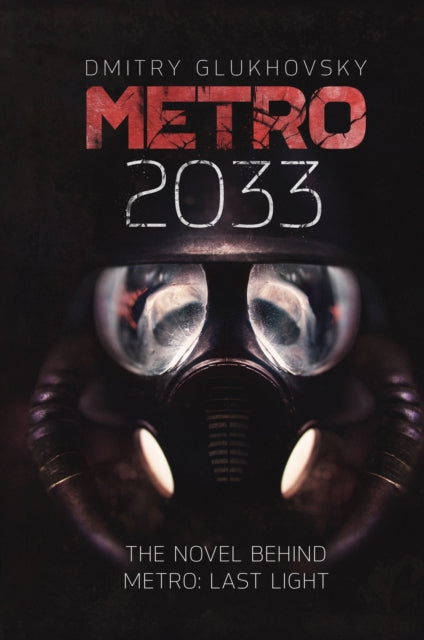 Metro 2033: The novels that inspired the bestselling games