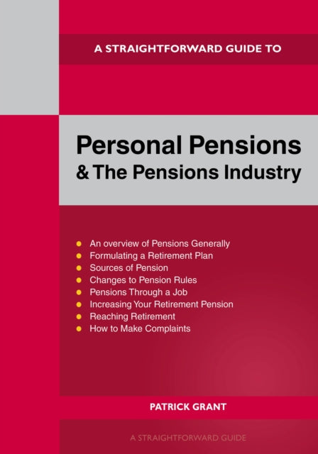 A Straightforward Guide to Personal Pensions and the Pensions Industry: Revised Edition - 2025