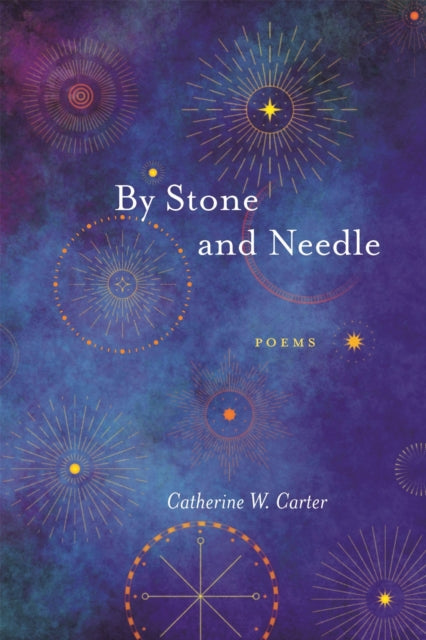 By Stone and Needle: Poems