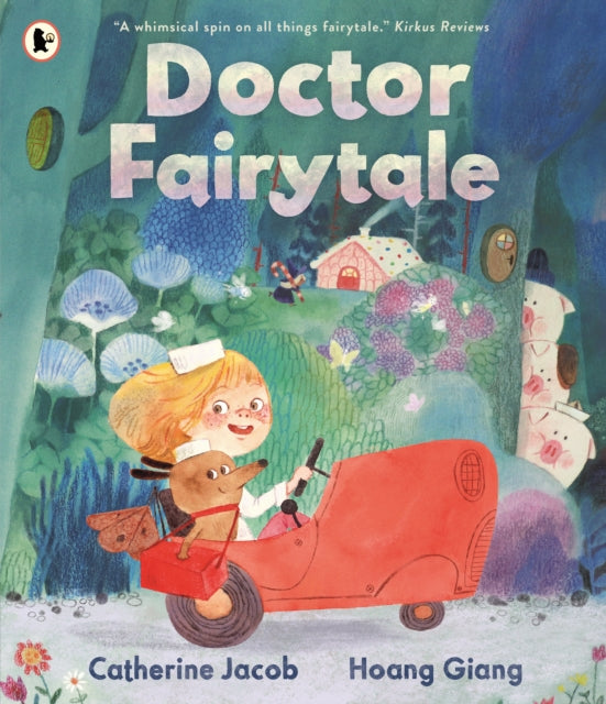 Doctor Fairytale: A brilliantly illustrated and exciting new rhyming picture book, full of fun fairy tale twists, for ages 3, 4, 5, 6