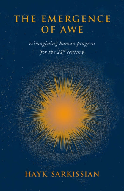 The Emergence of Awe: Reimagining Human Progress for the 21st Century
