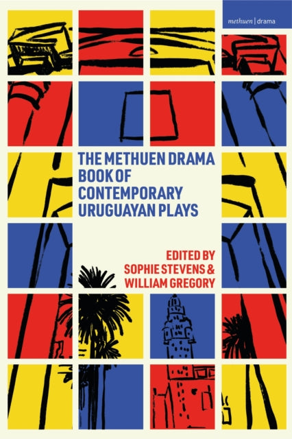 The Methuen Drama Book of Contemporary Uruguayan Plays