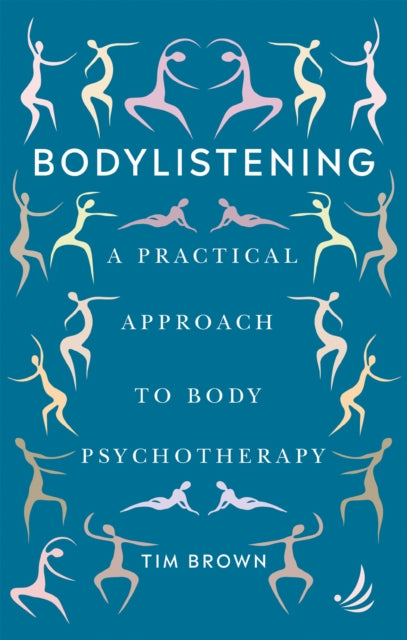 Bodylistening: A practical approach to body psychotherapy