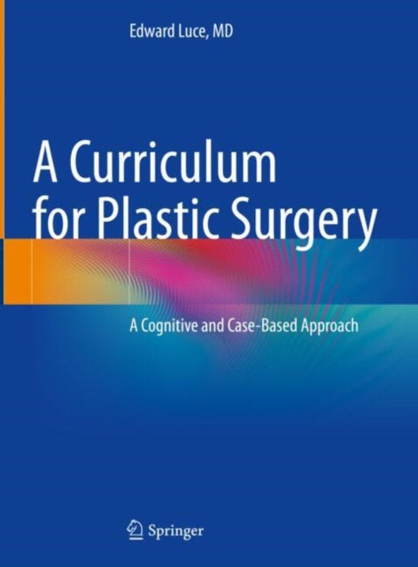 A Curriculum for Plastic Surgery: A Cognitive and Case-Based Approach