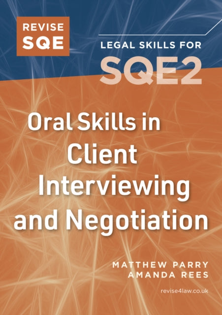 Revise SQE Oral Skills for SQE2: Client Interviewing and Negotiation