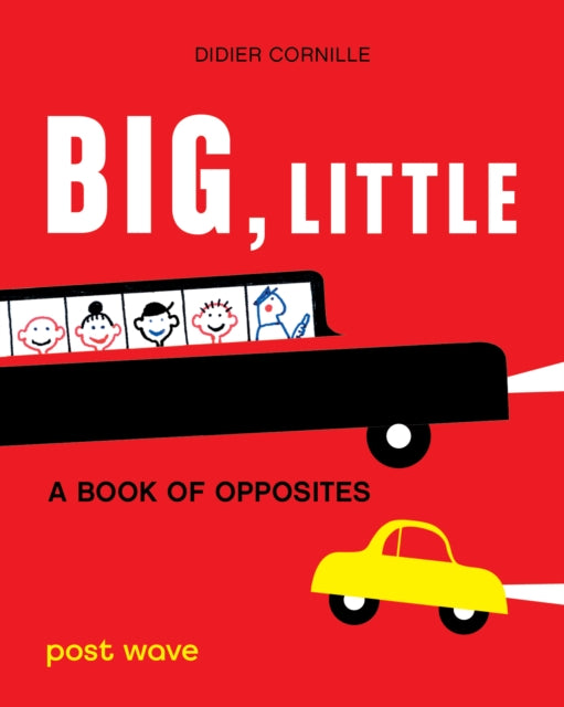 Big, Little: A Book of Opposites