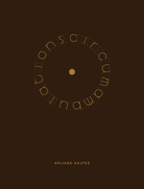 Arijana Kajfes: Circumambulations