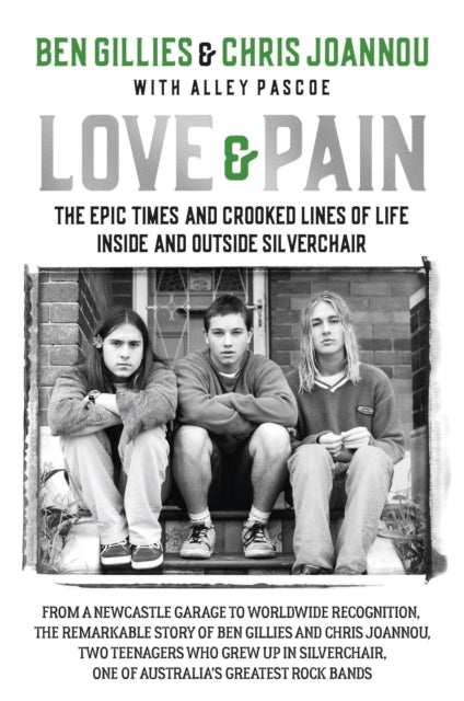 Love & Pain: The epic times and crooked lines of life inside and outside Silverchair