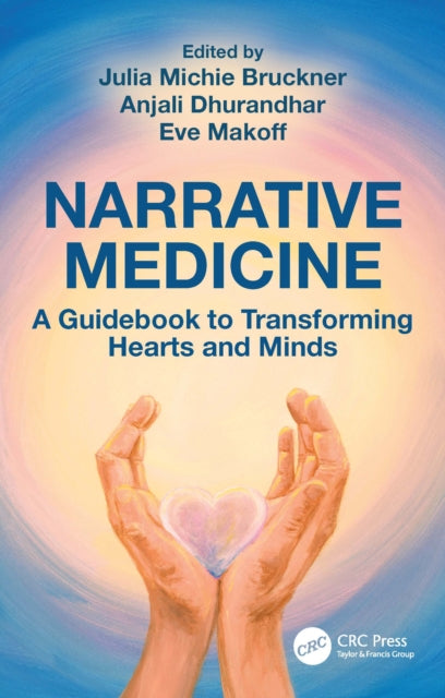 Narrative Medicine: A Guidebook to Transforming Hearts and Minds