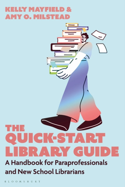 The Quick-Start Library Guide: A Handbook for Paraprofessionals and New School Librarians