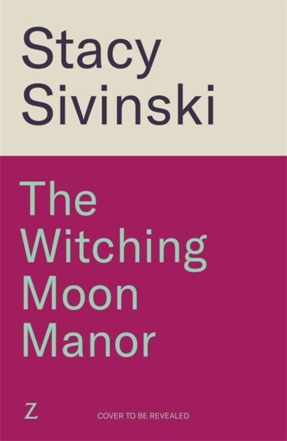 The Witching Moon Manor: The perfect cosy fantasy read for spooky season from the author of THE CRESCENT MOON TEAROOM