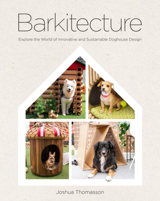 Barkitecture: Explore the World of Innovative and Sustainable Pet Architecture