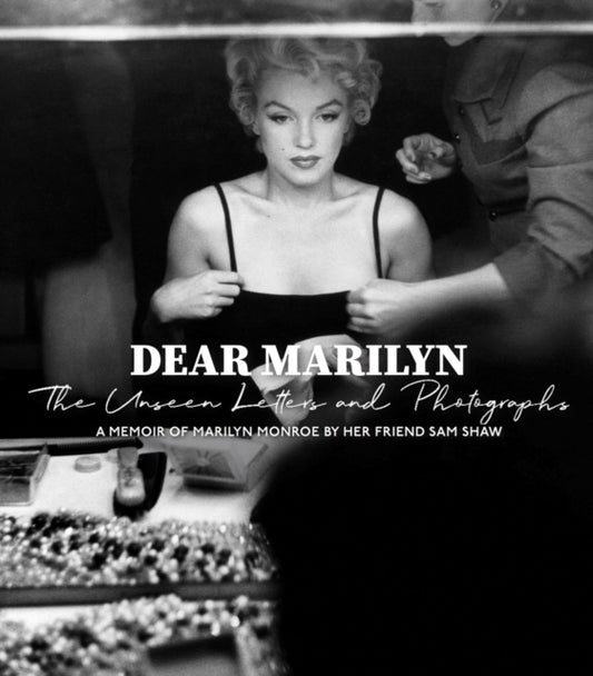 Dear Marilyn: The Unseen Letters and Photographs