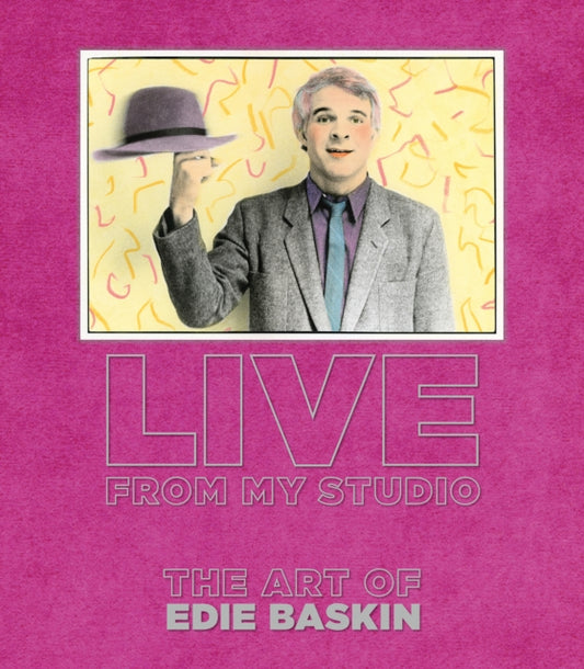Live From My Studio: The Art of Edie Baskin
