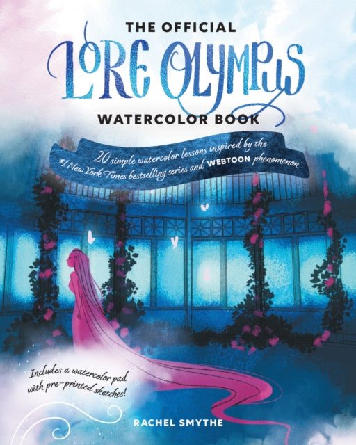 The Official Lore Olympus Watercolor Book: 20 simple watercolor lessons inspired by the #1 New York Times bestselling series and WEBTOON phenomenon — Includes a watercolor pad with preprinted sketches!