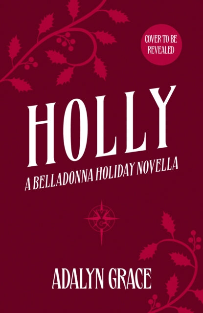 Holly: A Belladonna Novella