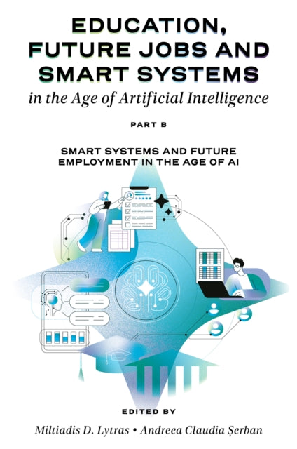 Education, Future Jobs and Smart Systems in the Age of Artificial Intelligence, Part B: Smart Systems and Future Employment in the Age of AI