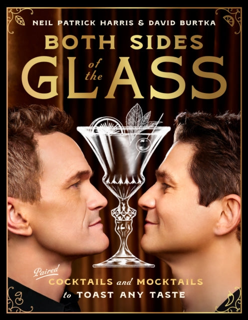 Both Sides of the Glass: Paired Cocktails and Mocktails to Toast Any Taste
