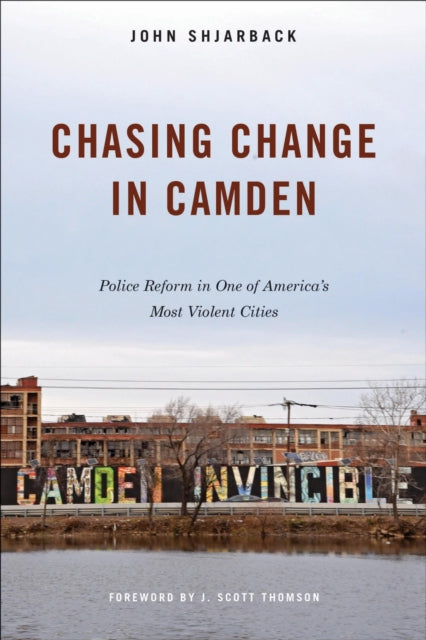 Chasing Change in Camden: Police Reform in One of America's Most Violent Cities