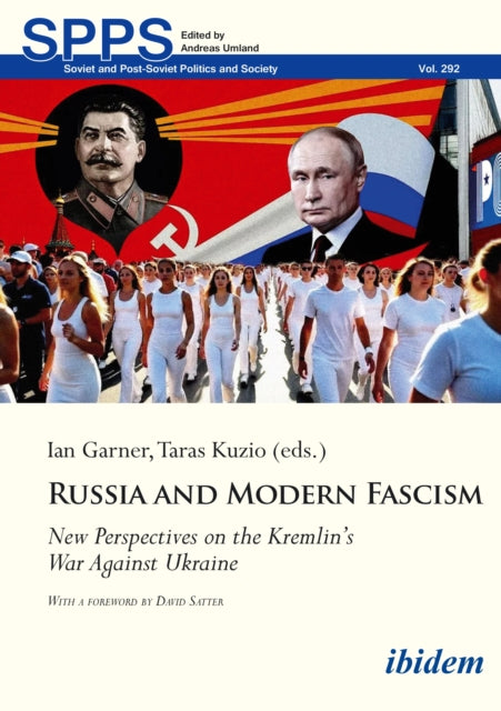 Russia and Modern Fascism: New Perspectives on the Kremlin's War Against Ukraine