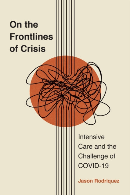 On the Frontlines of Crisis: Intensive Care and the Challenge of COVID-19