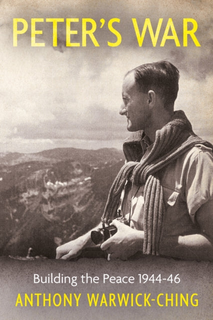 Peter’s War: Building the Peace 1944-46