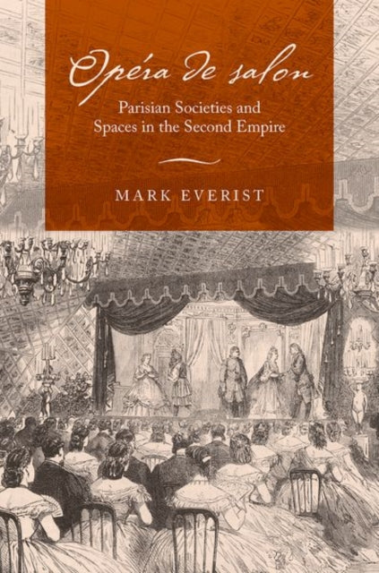 Opera de salon: Parisian Societies and Spaces in the Second Empire