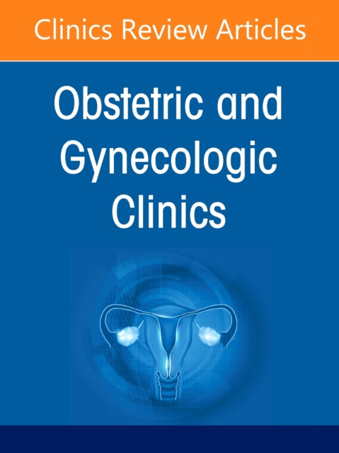 Updates in Medical Disorders in Pregnancy, An Issue of Obstetrics and Gynecology Clinics of North America