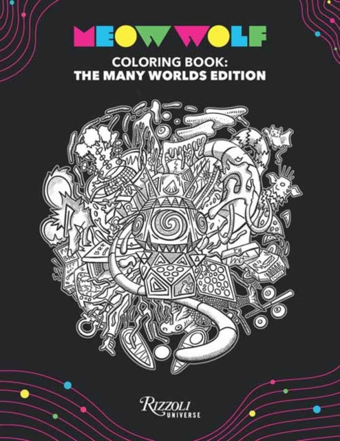 Meow Wolf Coloring Book: The Many Worlds Edition: All Exhibits