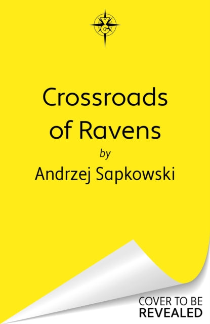 Crossroads of Ravens: A brand-new Witcher novel starring Geralt of Rivia – Now a major Netflix show