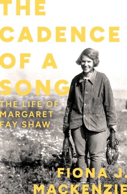 The Cadence of a Song: The Life of Margaret Fay Shaw