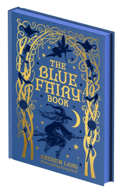 The Blue Fairy Book: Illustrated by Henry Ford and G. P. Jacomb-Hood