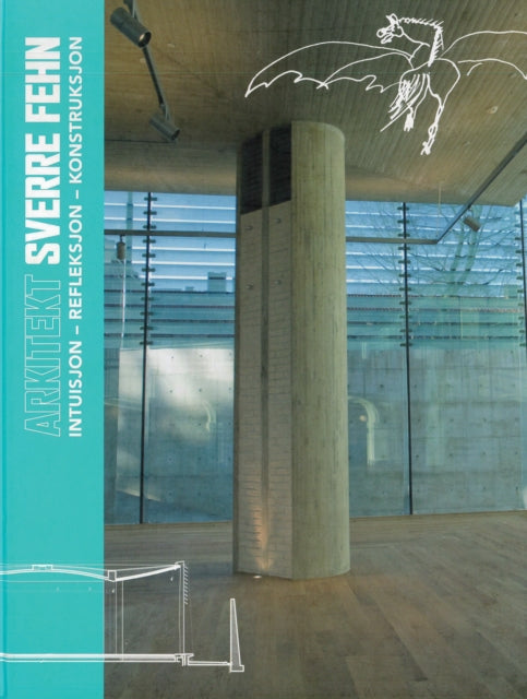 Architect Sverre Fehn: Intuition – Reflection – Construction